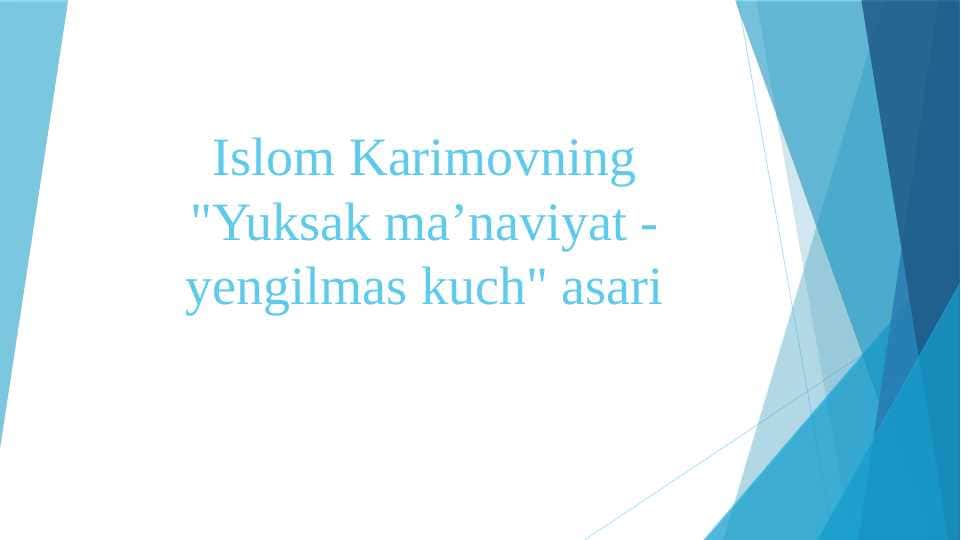 Islom Karimovning "Yuksak maʼnaviyat - yengilmas kuch" asari