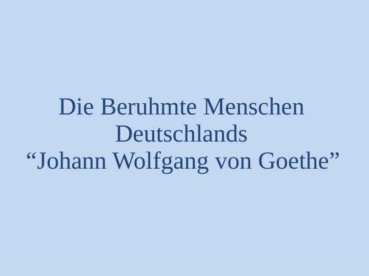 Xolov M.Die Beruhmte Menschen Deutschlands die J.W.Goethe