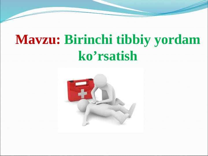 Birinchi tibbiy yordam ko’rsatish