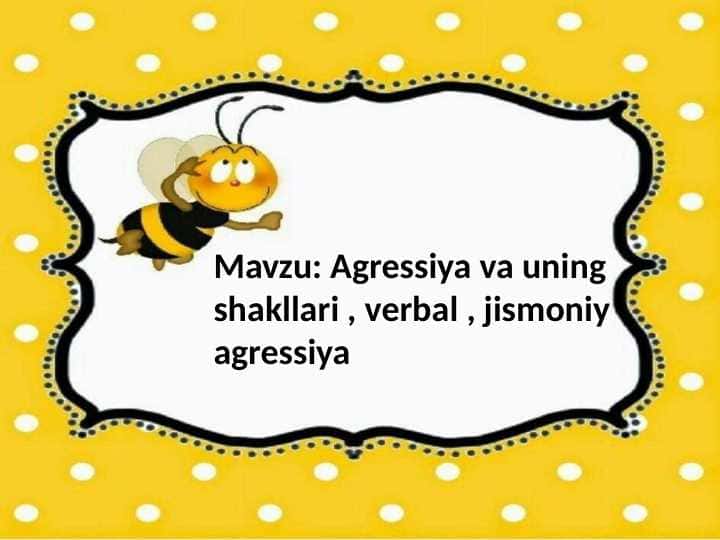 : Agressiya va uning shakllari , verbal , jismoniy agressiya