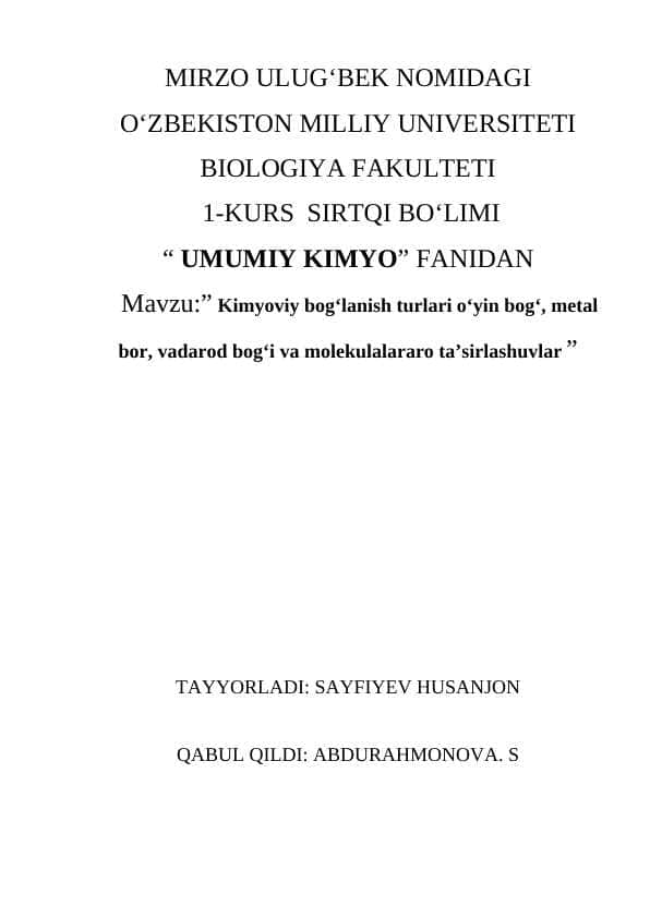:” Kimyoviy bogʻlanish turlari oʻyin bogʻ, metal bor, vadarod bogʻi va molekulalararo taʼsirlashuvlar ”
