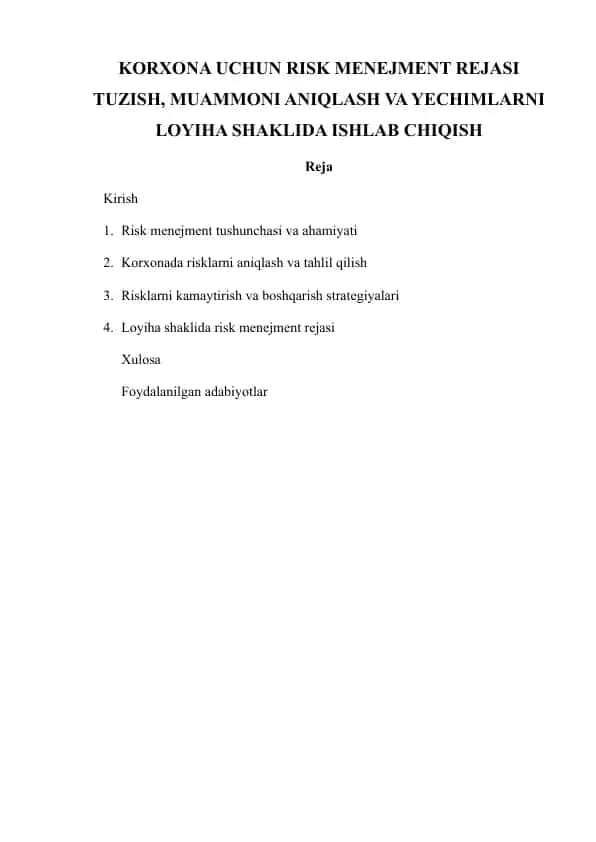 KORXONA UCHUN RISK MENEJMENT REJASI TUZISH, MUAMMONI ANIQLASH VA YECHIMLARNI LOYIHA SHAKLIDA ISHLAB CHIQISH