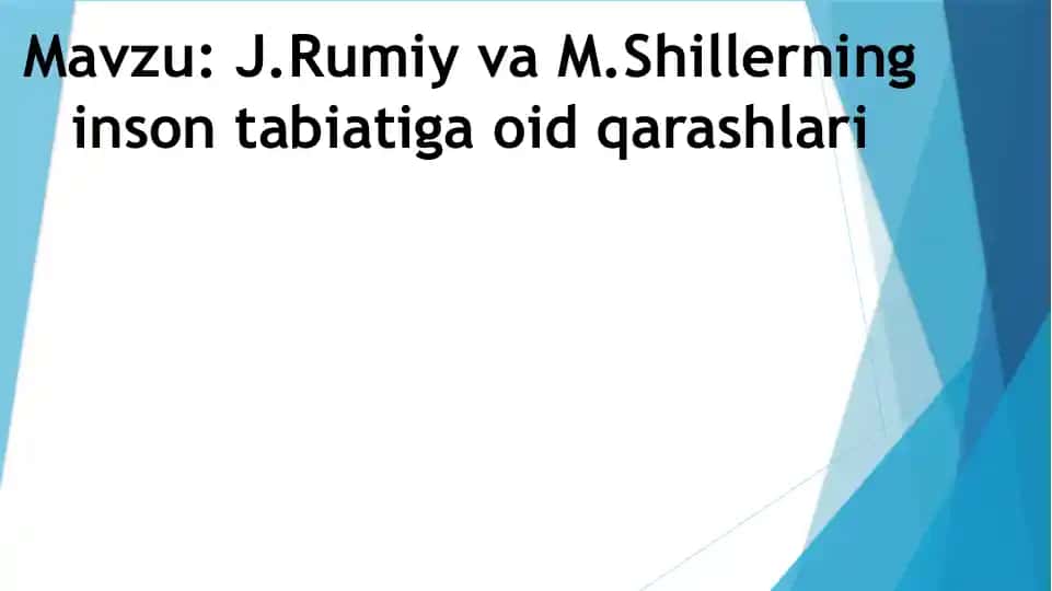 J.Rumiy va M.Shillerning inson tabiatiga oid qarashlari