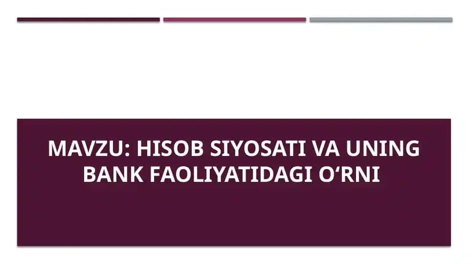 Hisob siyosati va uning bank faoliyatidagi oʻrni