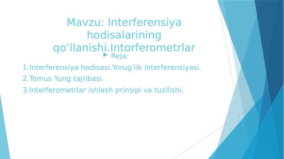 Interferensiya hodisalarining qo‘llanishi.Intorferometrlar