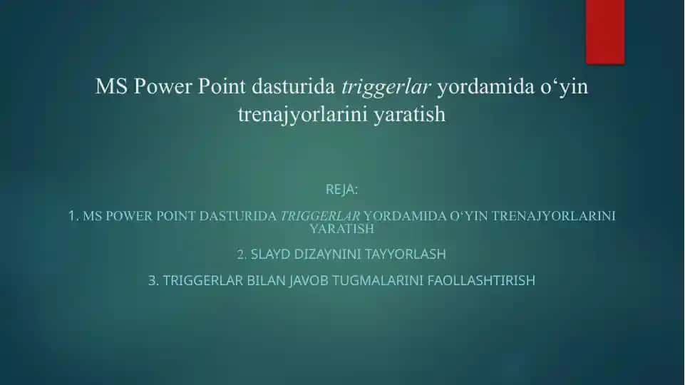 MS Power Point dasturida triggerlar yordamida o‘yin trenajyorlarini yaratish