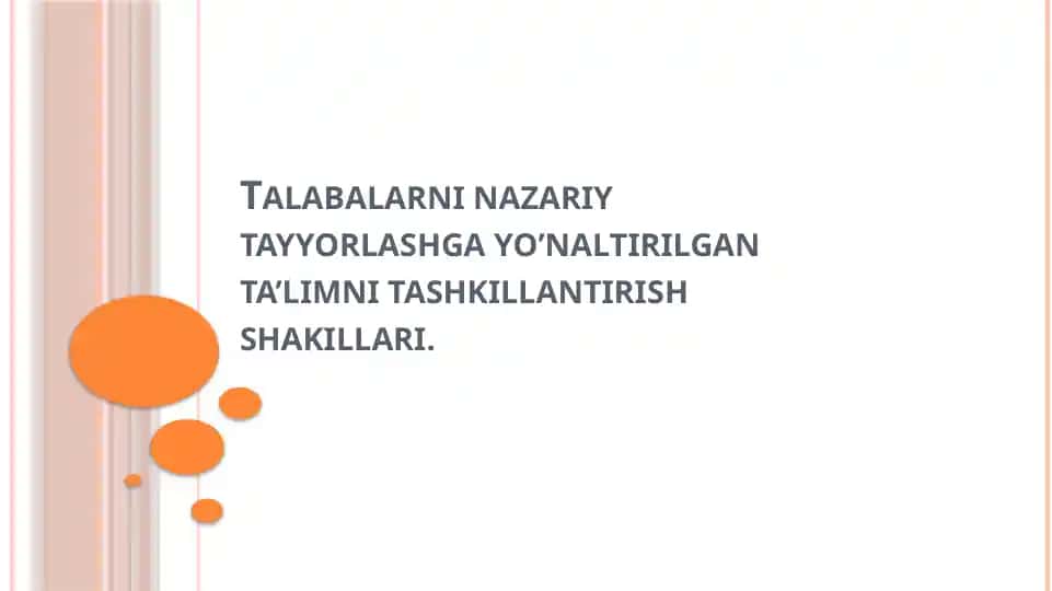 Talabalarni nazariy tayyorlashga yo’naltirilgan ta’limni tashkillantirish shakllari.