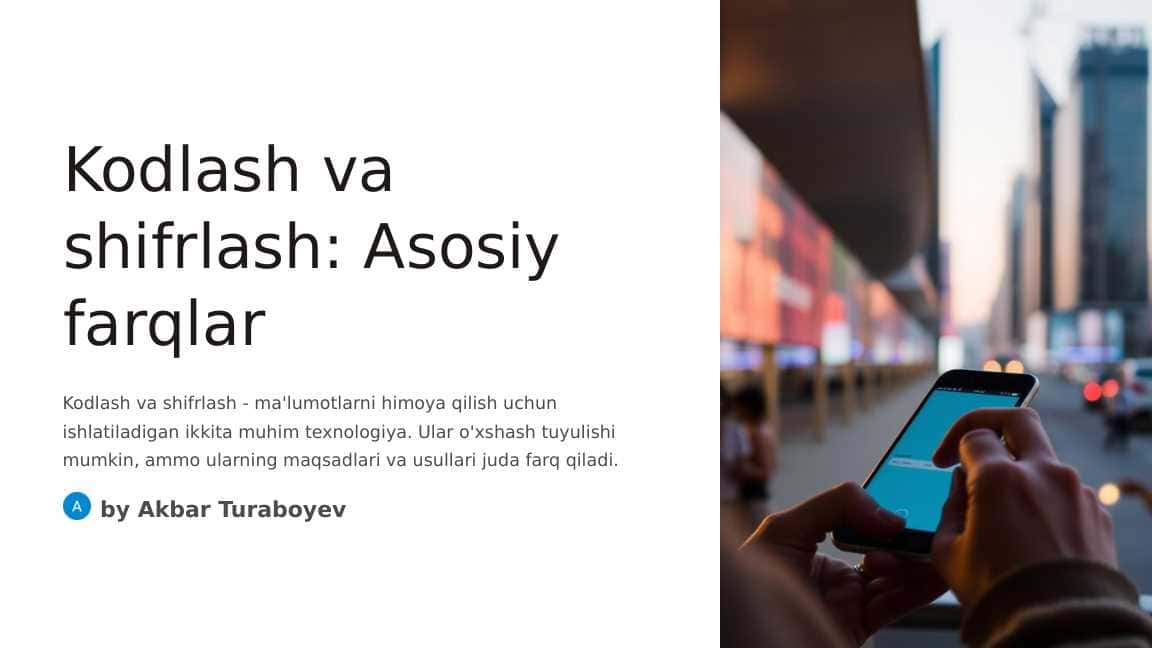 KODLASH VA SHIFRLASH ORASIDAGI FARQ.