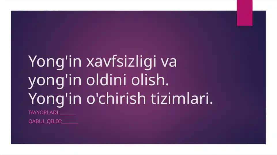 Yong'in xavfsizligi va yong'in oldini olish. Yong'in o'chirish tizimlari.