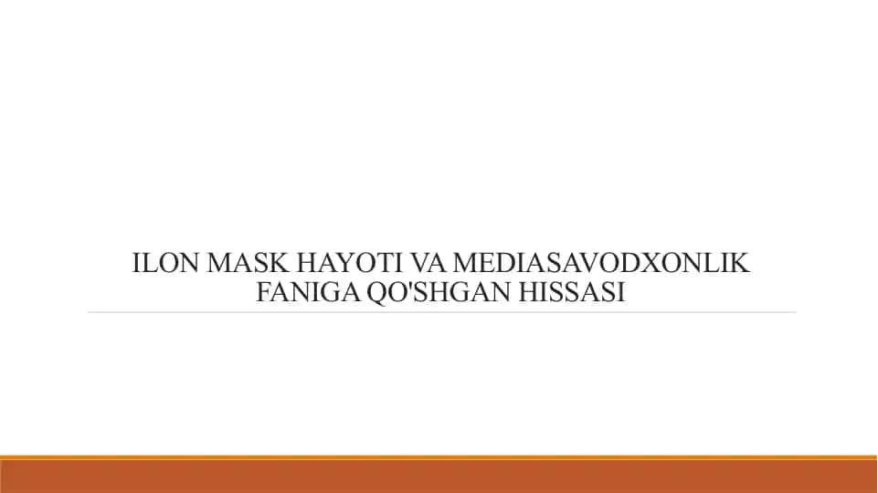 ILON MASK HAYOTI VA MEDIASAVODXONLIK FANIGA QO'SHGAN HISSASI
