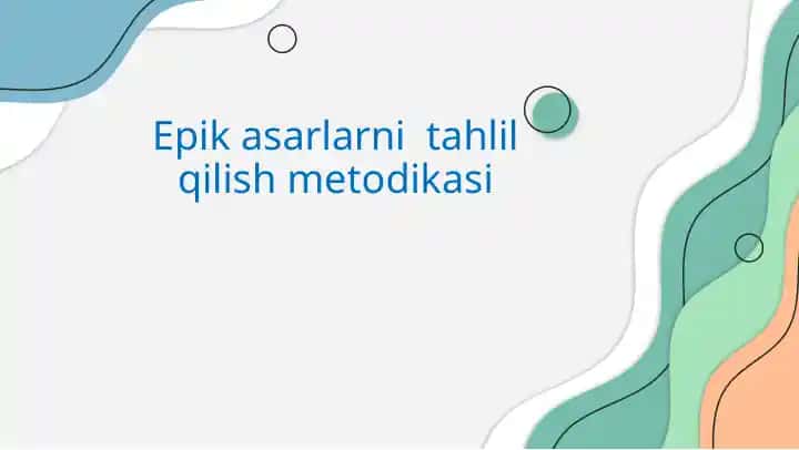 Epik asarlarni tahlil qilish metodikasi