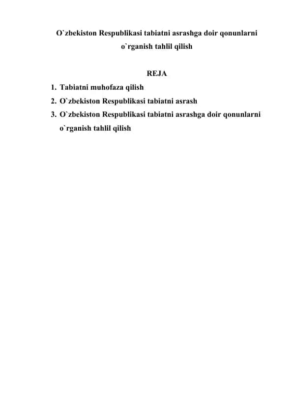 O`zbekiston Respublikasi tabiatni asrashga doir qonunlarni o`rganish tahlil qilish.docx