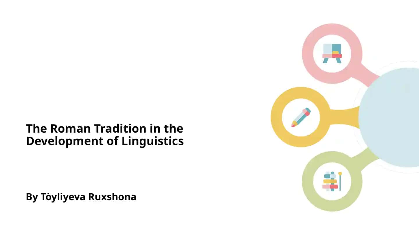 The Roman Tradition in the Development of Linguistics