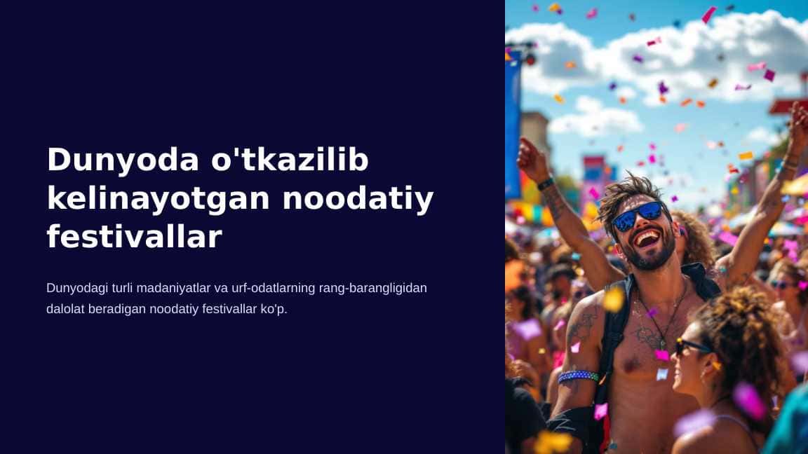Dunyoda o'tkazilib kelinayotgan noodatiy festivallar