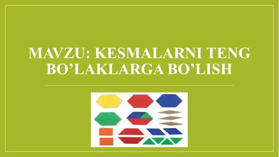 Kesmalarni teng bo’laklarga bo’lish