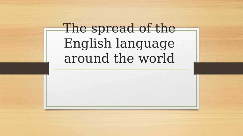 The spread of the English language around the world