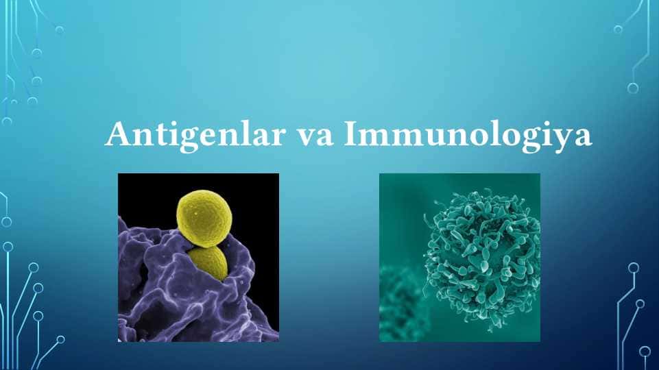 Antigenlar va Immunologiya