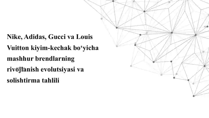 Nike, Adidas, Gucci va Louis Vuitton mashhur brendlarning rivojlanish evolutsiyasi va solishtirma tahlili “Mashhur brendlar: Nike, Adidas, Gucci, Louis Vuitton tahlili” “Nike, Adidas, Gucci va Louis Vuitton rivojlanishi” “Brendlar evolyutsiyasi: Nike, Adidas, Gucci, Louis Vuitton” “Nike & Adidas vs Gucci & Louis Vuitton: Solishtirma tahlil”