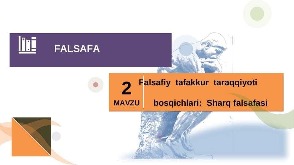 Falsafiy tafakkur taraqqiyoti bosqichlari sharq falsafasi.