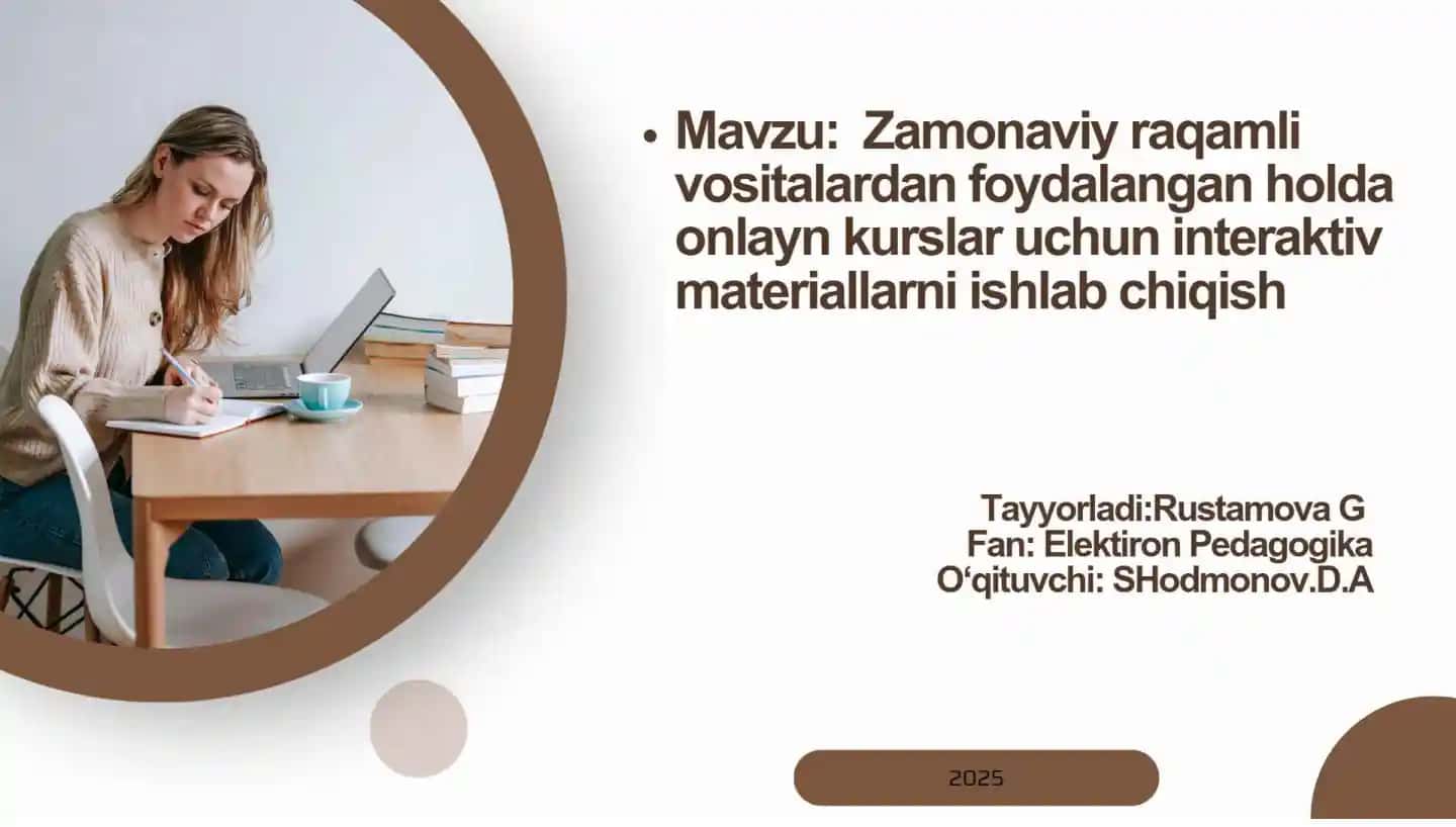 Zamobaviy raqamli vositalardan foydalangan holda onlayn kurslar uchun interaktiv materiallarni ishlab chiqish.