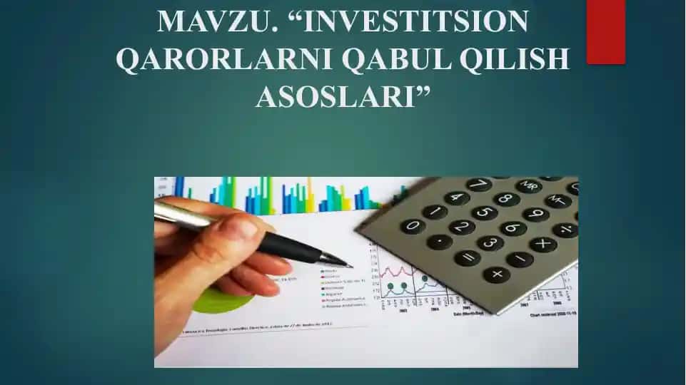 INVESTITSION QARORLARNI QABUL QILISH ASOSLARI.