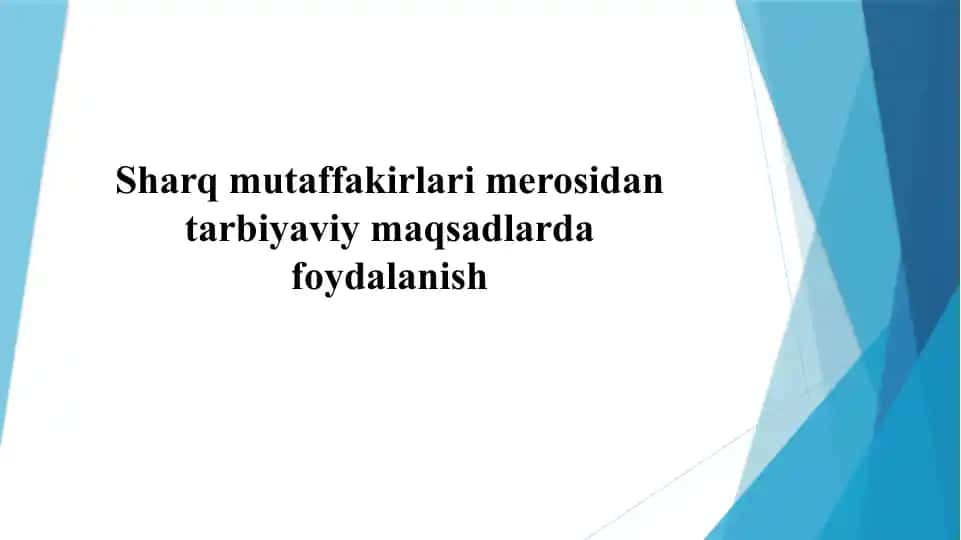 Sharq mutaffakirlari merosidan tarbiyaviy maqsadlarda foydalanish