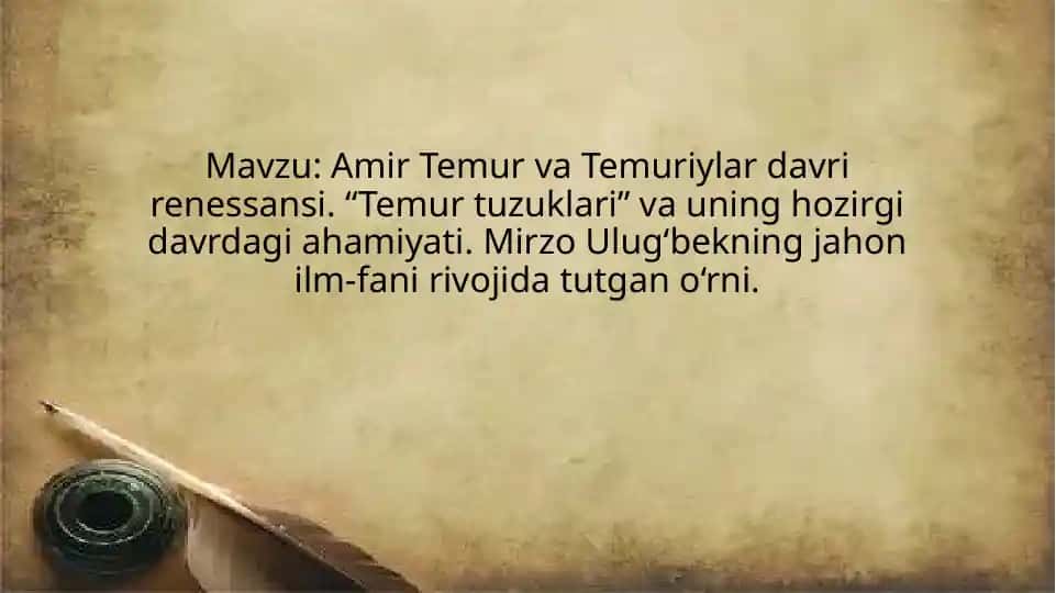 Amir Temur va Temuriylar davri renessansi. “Temur tuzuklari” va uning hozirgi davrdagi ahamiyati