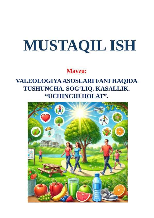 Valeologiya asoslari fani haqida tushuncha. Sog‘liq. Kasallik. “Uchinchi holat”.
