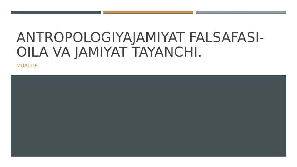 Antropologiyajamiyat falsafasi-oila va jamiyat tayanchi.
