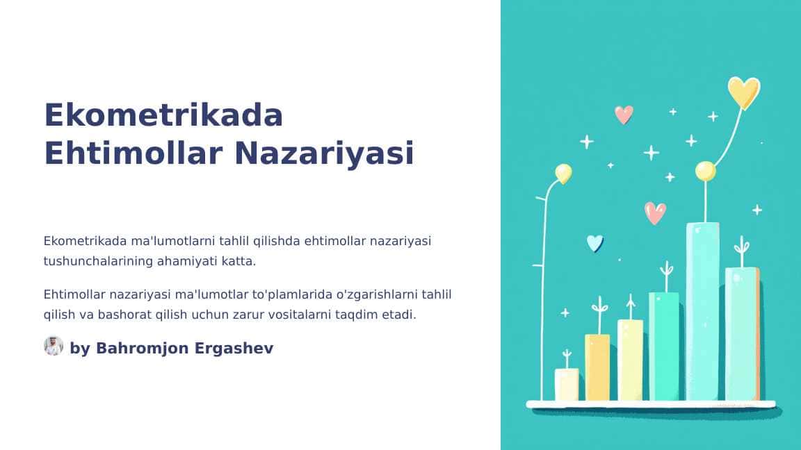 Ekonometrikada ma’lumotlani shakillantirishda extimollar nazariyasi tushunchalarining ahamiyati va ulardan foydalanish sabablari