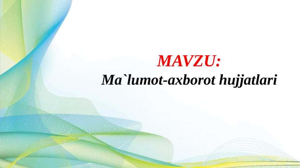 Ma`lumot-axborot hujjatlari (TAQDIMOT)