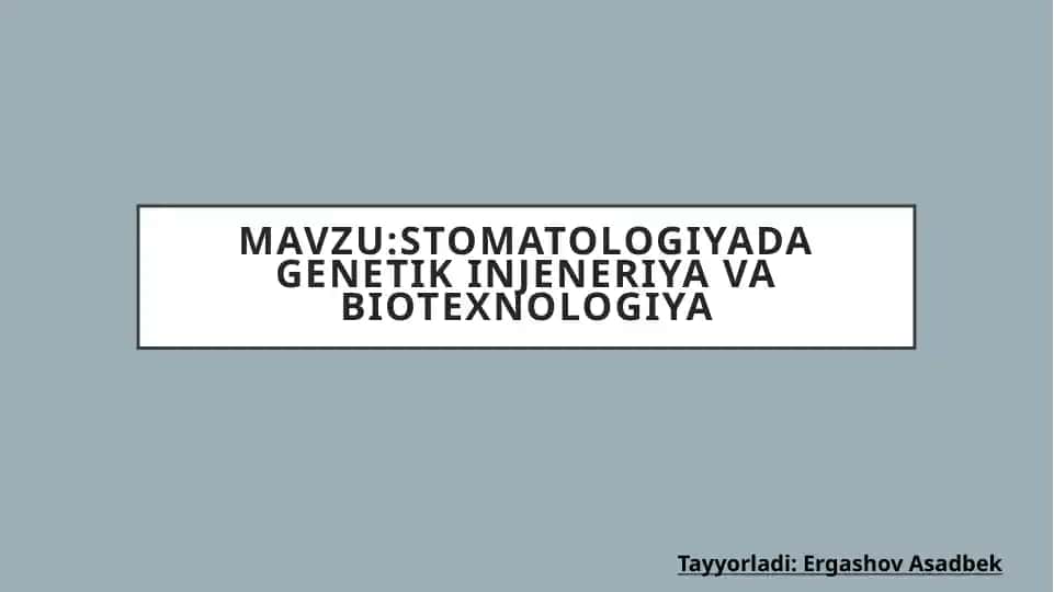 Stomatologiyada genetik injeneriya va biotexnologiya