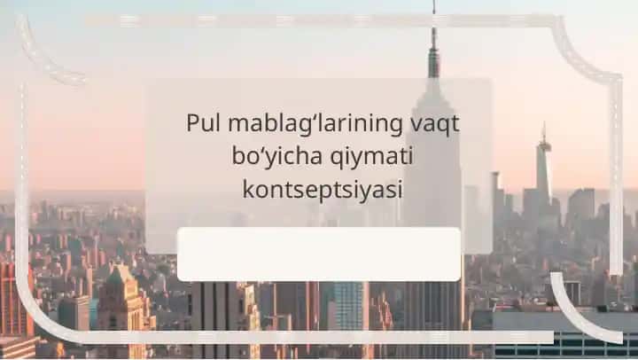 Pul mablagʻlarining vaqt boʻyicha qiymati kontseptsiyasi