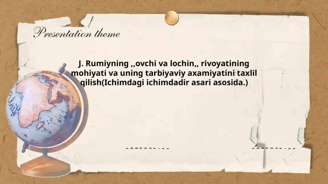 J. Rumiyning,,ovchi va lochin,, rivoyati, ichimdagi ichimdadir asari asosida taxlil qilish