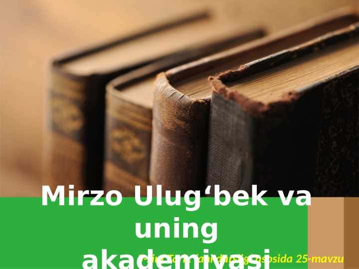 Mirzo Ulug‘bek va uning akademiyasi
