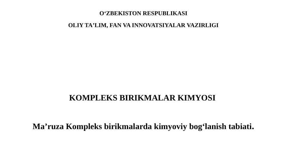 Kompleks birikmalarda kimyoviy bog‘lanish tabiati.
