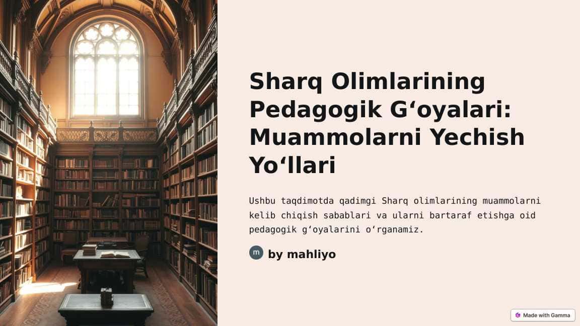 Sharq olimlarining muammolarning kelib chiqish sabablari va ularni bartaraf etish to'g'risida pedagogik g'oyalarni o'rganish mavzusida referat
