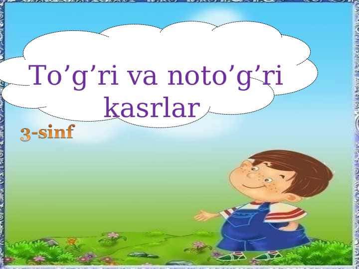 Toʻgʻri va notoʻgʻri kasrlar 3_dinf