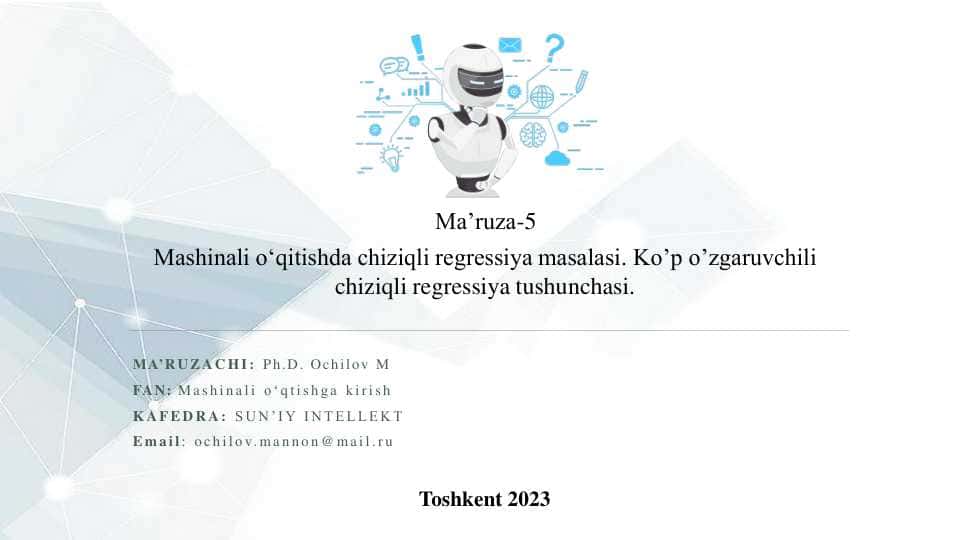 Mashinali o‘qitishda chiziqli regressiya masalasi. Ko’p o’zgaruvchili chiziqli regressiya tushunchasi.