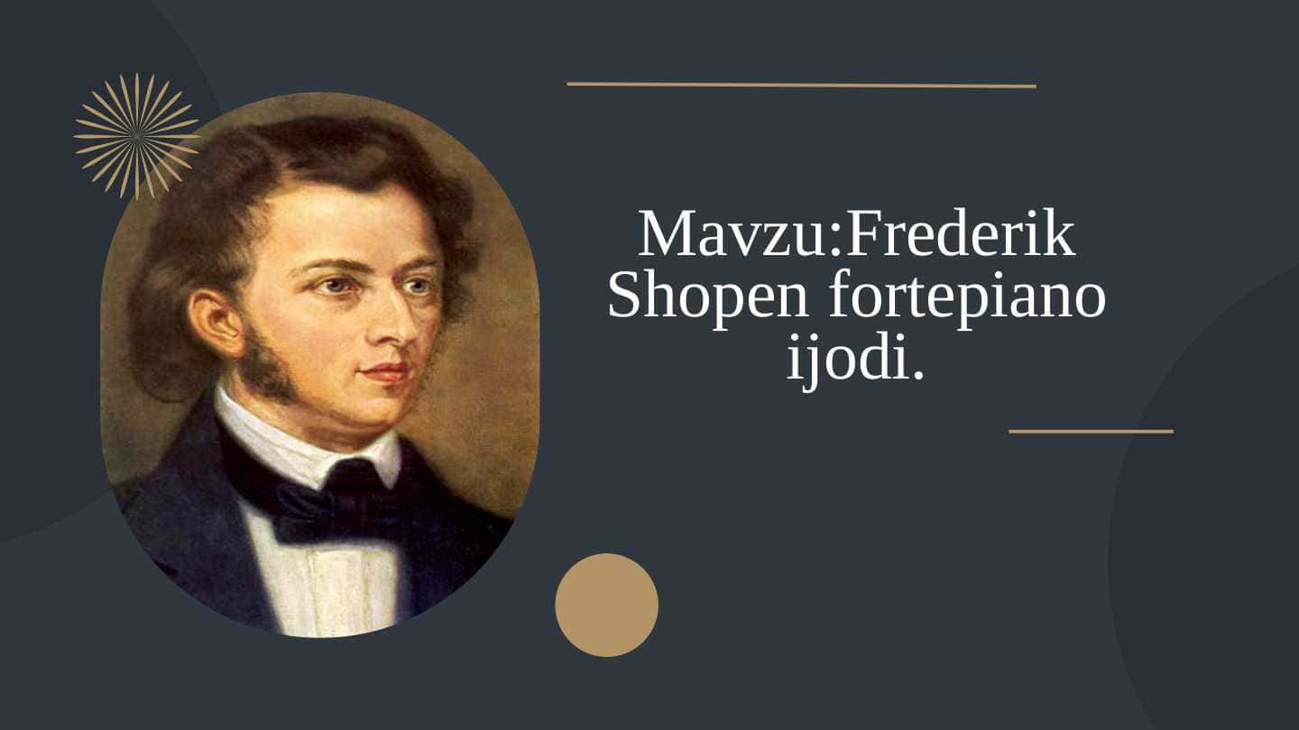 Frederik Shopen fortepiano ijodi.
