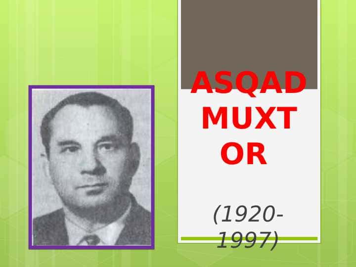 Asqad Muxtor hayoti va ijodi