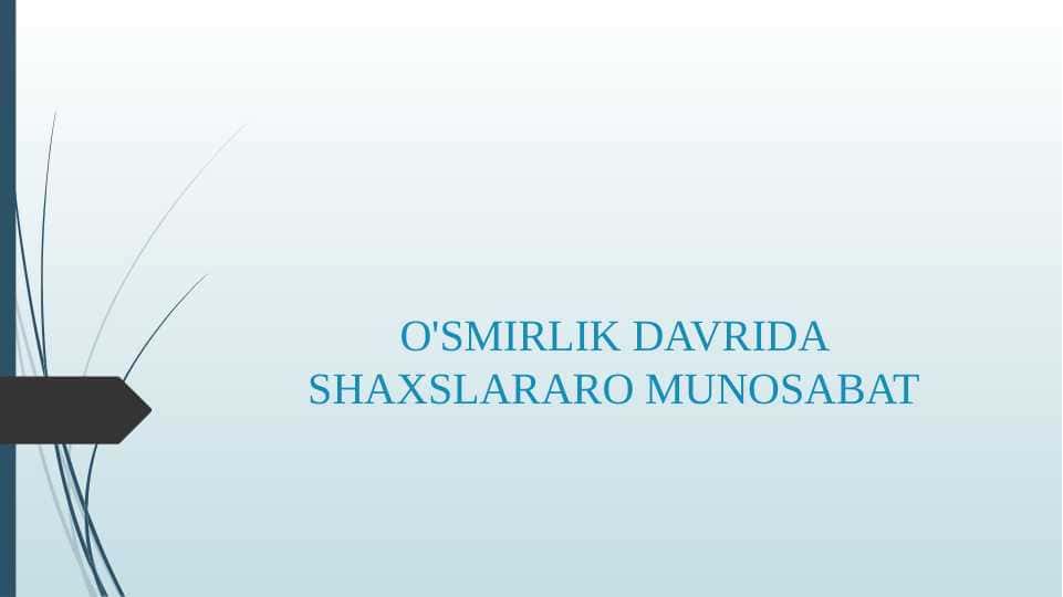 O'SMIRLIK DAVRIDA SHAXSLARARO MUNOSABAT