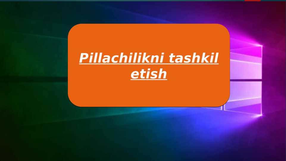 Pillachilikni tashkil etish