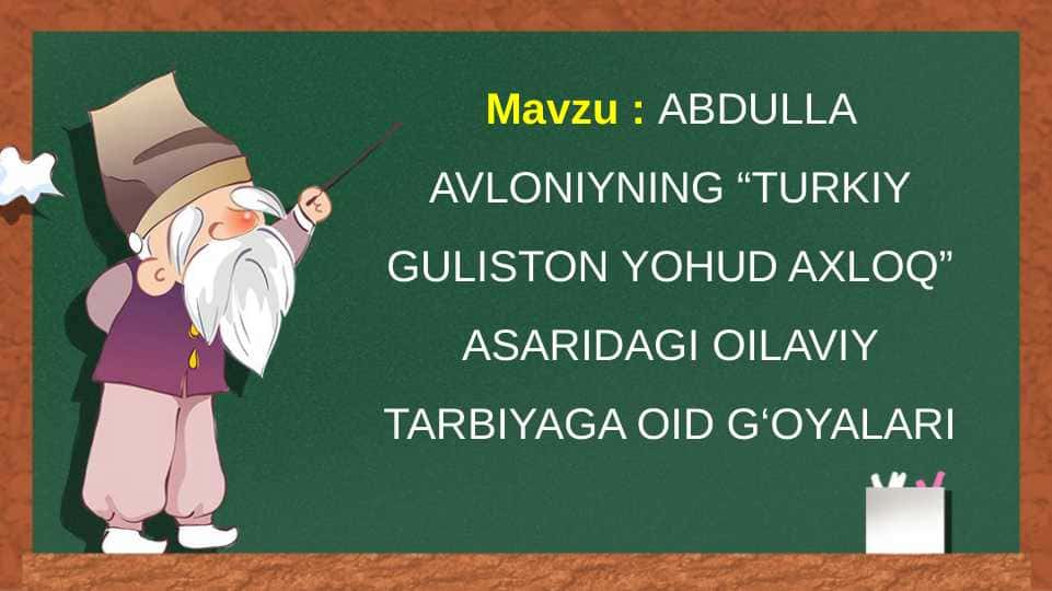 ABDULLA AVLONIYNING “TURKIY GULISTON YOHUD AXLOQ” ASARIDAGI OILAVIY TARBIYAGA OID G‘OYALARI