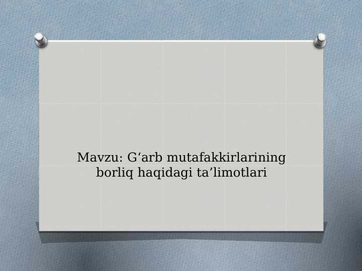 G‘arb mutafakkirlarining borliq haqidagi ta’limotlari