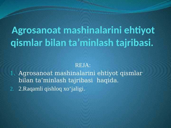 Agrosanoat mashinalarini ehtiyot qismlar bilan ta’minlash tajribasi.