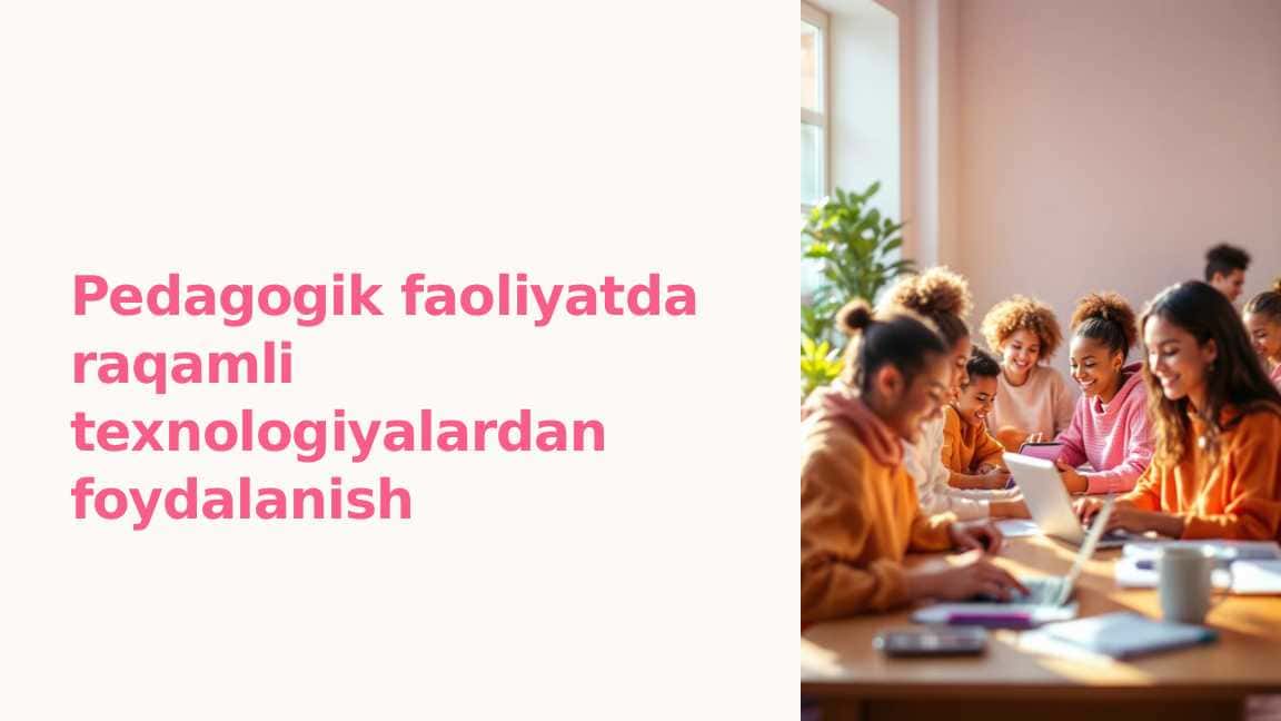 Pedagogik faoliyatda raqamli texnologiyalardan foydalanish