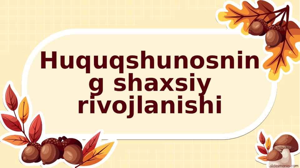 Huquqshunosning shaxsiy rivojlanishi