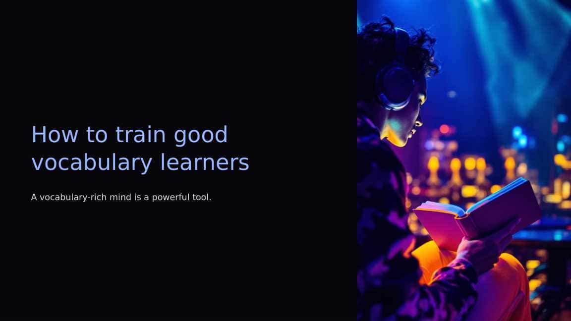 How to train good vocabulary learners