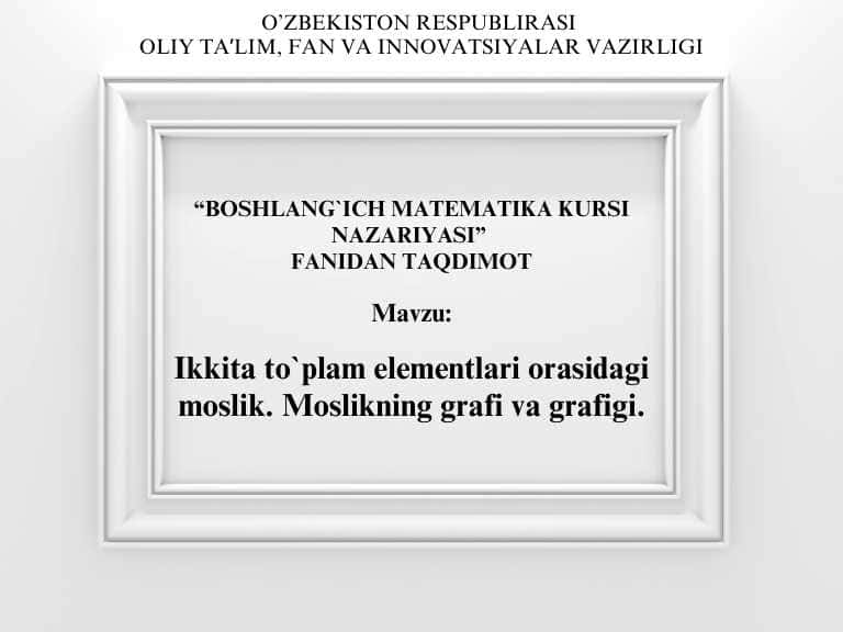Ikki to‘plam elementlari orasidagi moslik. Moslikning grafi va grafigi.